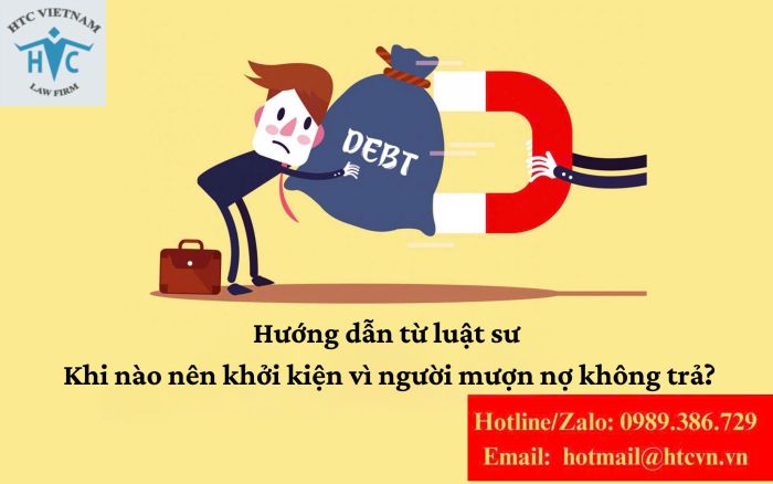 Hướng dẫn từ luật sư: Khi nào nên khởi kiện vì người mượn nợ không trả?